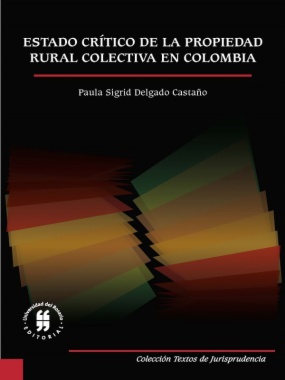 Estado crítico de la propiedad rural colectiva en Colombia