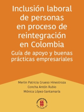 Inclusión laboral de personas en proceso de reintegración en Colombia: Guía de apoyo y buenas prácticas empresariales