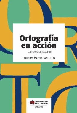 Ortografía en acción. Cambios en Español