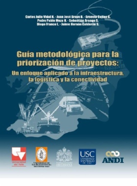 Guía metodológica para la priorización de proyectos: Un enfoque aplicado a la infraestructura, la logística y la conectividad