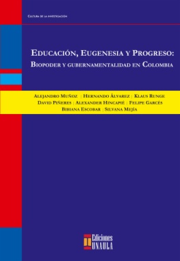 Educación, eugenesia y progreso : biopoder y gubernamentalidad en Colombia