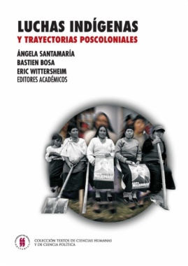 Luchas indígenas y trayectorias poscoloniales : Américas y Pacífico