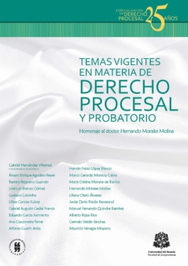 Temas vigentes en materia de derecho procesal y probatorio : Homenaje al doctor Hernando Morales Molina
