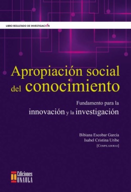 Apropiación social del conocimiento: fundamentos para la innovación y la investigación