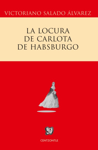 La locura de Carlota de Habsburgo