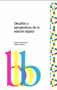 Desafíos y perspectivas de la edición digital