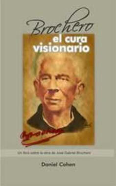 Brochero, el cura visionario : un libro sobre la obra de José Gabriel Brochero