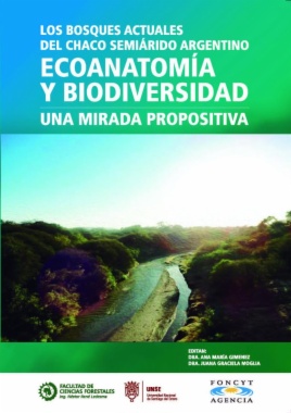 Los bosques actuales del Chaco semiárido argentino: ecoanatomía y biodiversidad