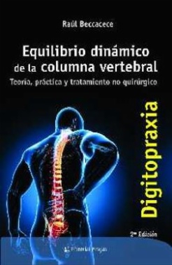 Digitopraxia : Equilibrio dinámico de la columna vertebral. Teoría, práctica y tratamiento no quirúrgico