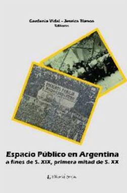 Espacio público en Argentina a fines de S. XIX, primera mitad S. XX : partidos, catolicismo, sociabilidad