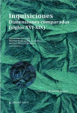 Inquisiciones: dimensiones comparadas (siglos XVI-XIX)