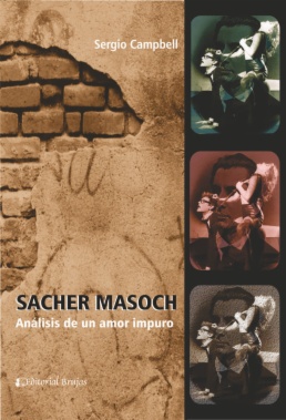 Sacher Masoch: análisis de un amor impuro.
