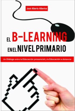 El B-learning en el nivel primario: un diálogo entre la educación presencial y la educación a distancia.