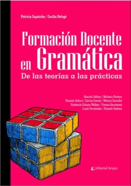 Formación docente en gramática: De las teorías a las prácticas. 