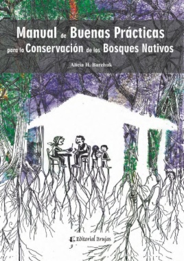 Manual de buenas prácticas para la conservación de bosques nativos.