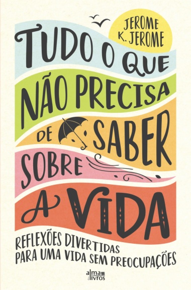 Tudo o que Não Precisa de Saber Sobre a Vida