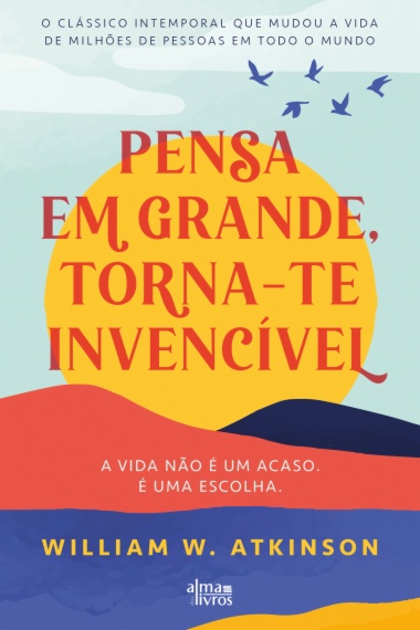 Pensa em Grande, Torna-te Invencível