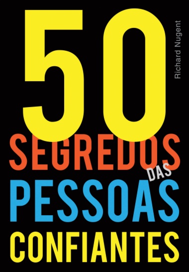 50 Segredos das Pessoas Confiantes