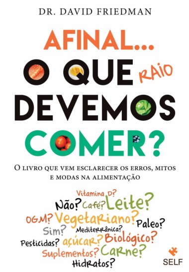 Afinal o Que Raio Devemos Comer