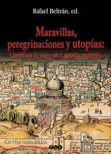 Maravillas, peregrinaciones y utopías : literatura de viajes en el mundo románico
