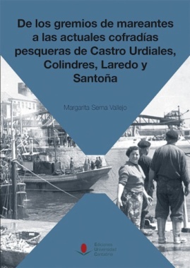 Imagen de apoyo de  De los gremios de mareantes a las actuales cofradías pesqueras de Castro Urdiales, Colindres, Laredo y Santoña