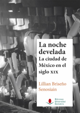 La noche develada: la ciudad de México en el siglo XIX