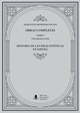 Obras Completas (Tomo I): Historia de las ideas estéticas en España