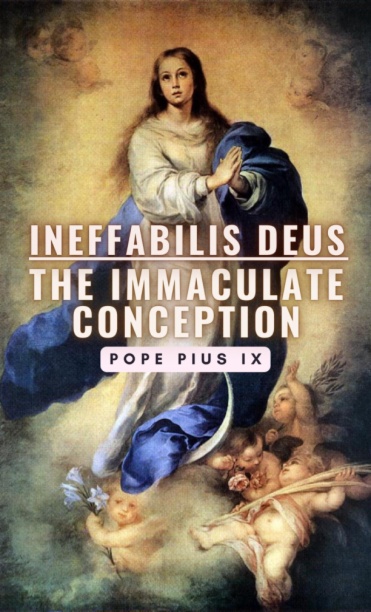 Ineffabilis Deus - The Immaculate Conception