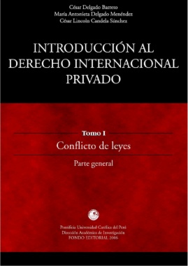 Introducción al Derecho Internacional Privado. Tomo I: Conflicto de leyes. Parte general