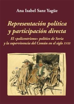 Imagen de apoyo de  Representación política y participación directa: el «policentrismo» político de Soria y la supervivencia del Común en el siglo XVIII