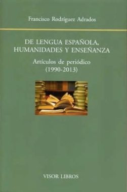 De lengua española, humanidades y enseñanza. Artículos de periódico (1990-2013)