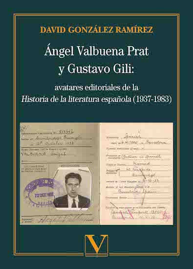 Ángel Valbuena Prat y Gustavo Gili: avatares editoriales de la Historia de la literatura española (1937-1983)