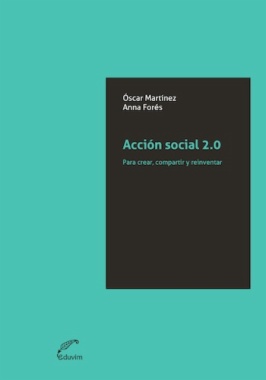 Acción social 2.0 : para crear, compartir y reinventar