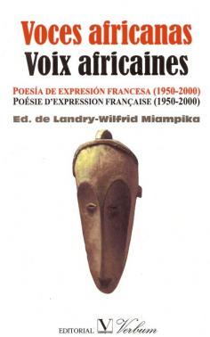 Voces africanas : poesía de expresión francesa (1950-2000) = Voix africaines : poésie d'expression française (1950-2000)