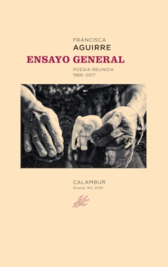 Ensayo general. Poesía reunida 1966 - 2017