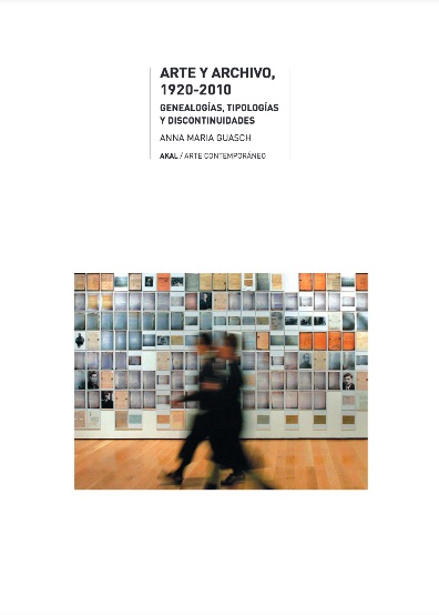 Arte y archivo, 1920-2010 : genealogías, tipologías y discontinuidades