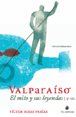 Valparaíso: el mito y sus leyendas (3ª ed.)