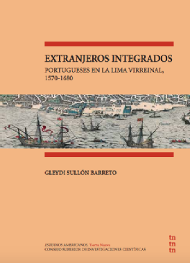 Extranjeros integrados: portugueses en la Lima virreinal, 1570-1680