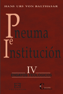 Ensayos teológicos IV : Pneuma e institución
