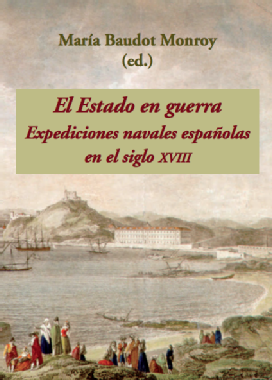 Imagen de apoyo de  El Estado en guerra: expediciones navales españolas en el siglo XVIII