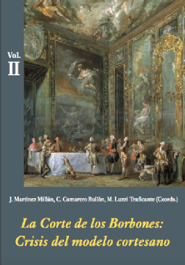 La Corte de los Borbones: crisis del modelo cortesano. Volumen II