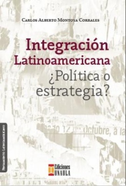 Integración Latinoamericana ¿política o estrategia?
