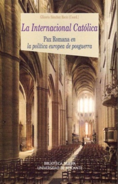 La internacional católica. Pax romana en la política europea de posguerra