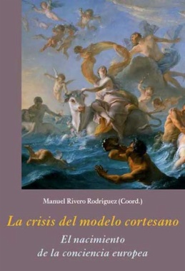 La crisis del modelo cortesano: el nacimiento de la conciencia europea