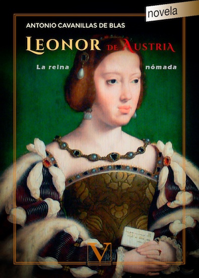 Leonor de Austria: La reina nómada