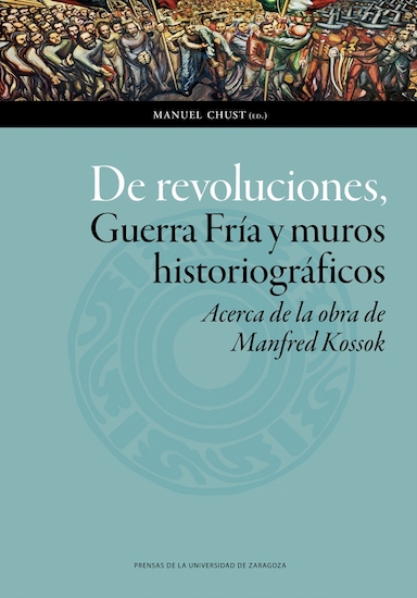 Imagen de apoyo de  De revoluciones, guerra fría y muros historiográficos : acerca de la obra de Manfred Kossok