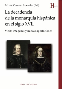 Imagen de apoyo de  La decadencia de la monarquia hispánica en el siglo XVII : Viejas imágenes y nuevas aportaciones