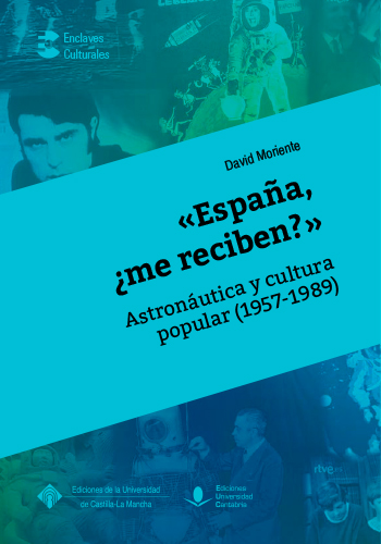 Imagen de apoyo de  ¿España, me reciben? Astronáutica y cultura popular (1957-1989)