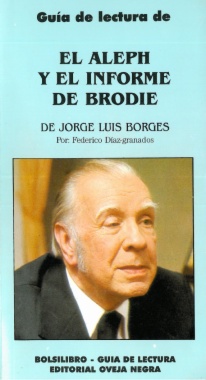 Guía de lectura de : El aleph y el informe de Brodie, de Jorge Luis Borges