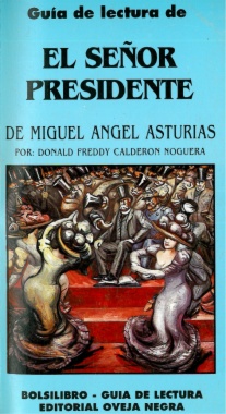 Guía de lectura de : El señor Presidente, de Miguel Ángel Asturias